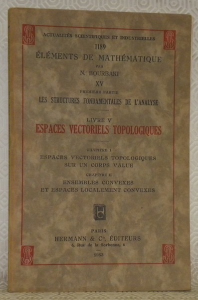 Eléments de mathématiques. XV, première partie, Les Structures fondamentales de …