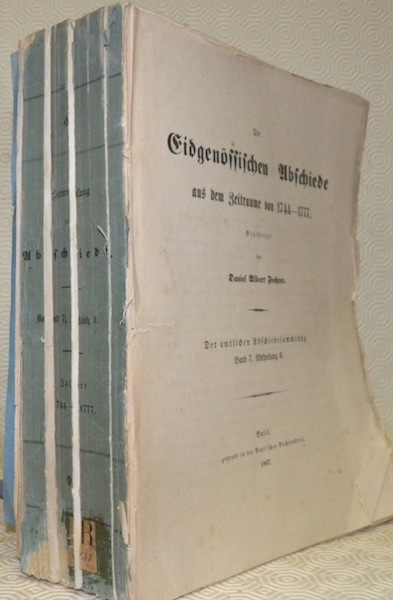 Die Eidgenössischen Abschiede aus dem Zeitraume von 1744-1777. Der amtliche …