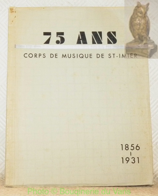 75 Ans Corps de Musique de St-Imier 1856-1931.
