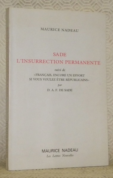Sade. L’insurrection permanente suivi de Français, encore un effort si …