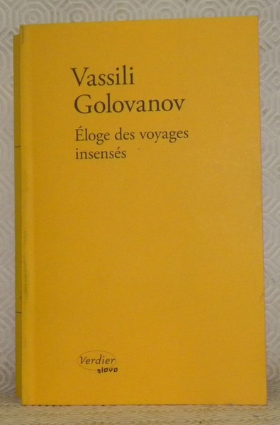 Eloge des voyages insensés ou L’île. Récit. Traduit du russe …