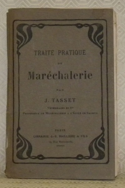 Traité pratique de Maréchalerie à l’usage des maréchaux, vétérinaires, officiers …
