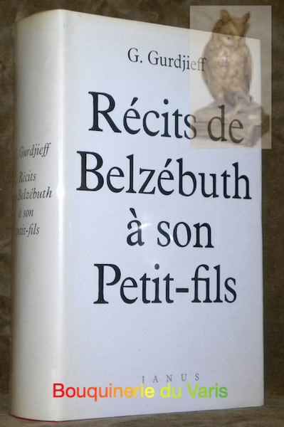 Récits de Belzébuth à son petit-fils. Du tout et de …