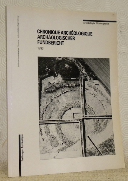 Chronique archéologique. Archäologischer Fundebericht. 1993. Archéologie fribourgeoise. Freiburger Archäologie. Service …