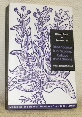 Dépendance à la nicotine. Critique d’une théorie. Préface de Robert …