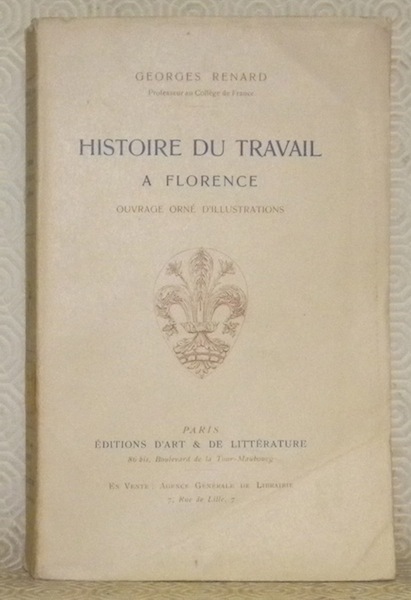 Histoire du Travail à Florence. Ouvrage orné d’illustrations.