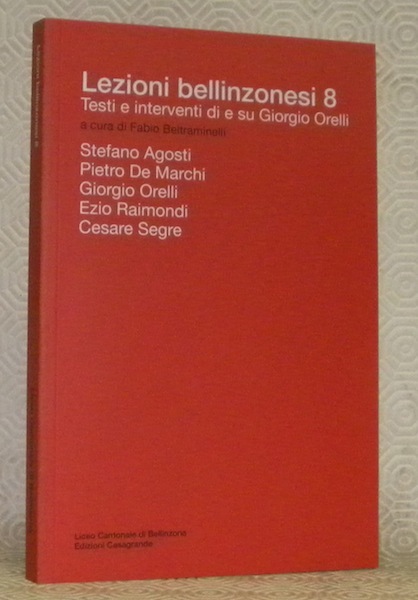 Lezioni bellinzonesi 8. Testi e interventi di e su Giorgio …