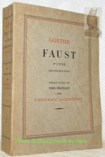 Faust. 1er cycle. Traduction en vers français par P. Bregeault …