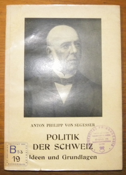 Politik der Schweiz. Ideen und Grundlagen. Herausgegeben von O. Alig.