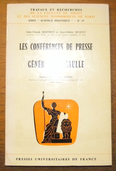 Les conférences de presse du Général de Gaule. Préface de …