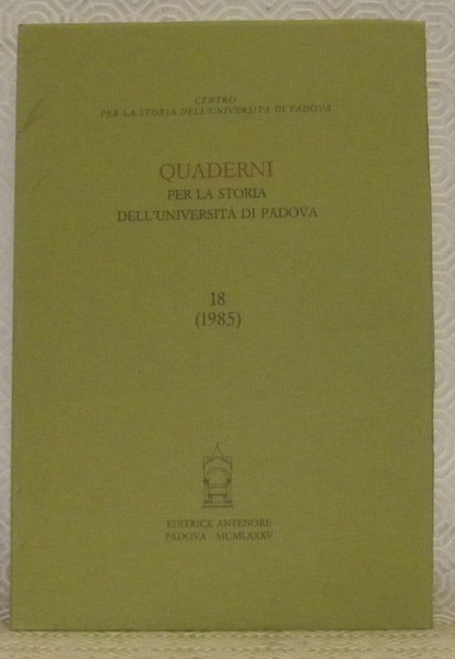 Quaderni per la storia dell’Universita di Padova, 18, 1985. Istituto …