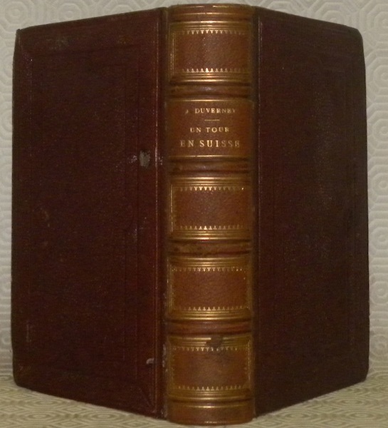 Un Tour de Suisse. Histoire, science, monuments, paysages. Illustrations par …