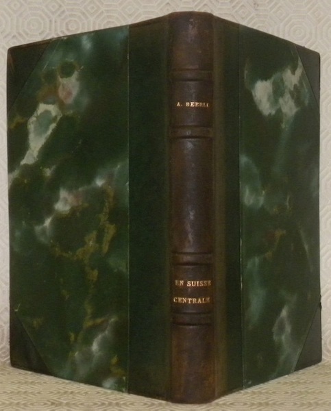 La Suisse inconnue. 32 Itinéraires en Suisse centrale.