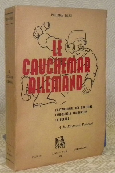 Le cauchemar allemand. L’antagonisme des cultures, l’impossible résignation, la guerre. …