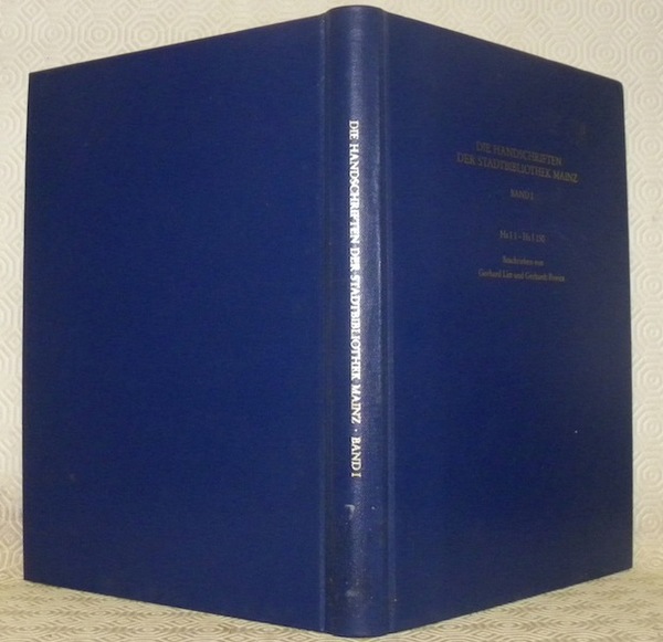 Die Handschriften der Stadtbibliothek Mainz. Band I. Hs I 1 …