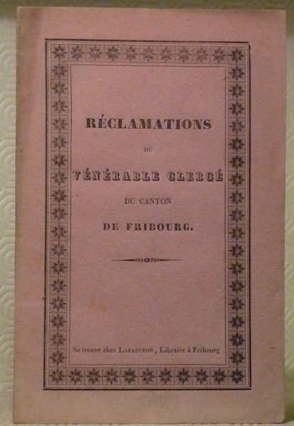 Réclamations du vénérable clergé du canton de Fribourg contre une …