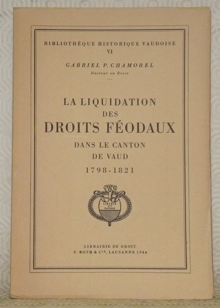 La liquidation des droits féodaux dans le canton de Vaud …