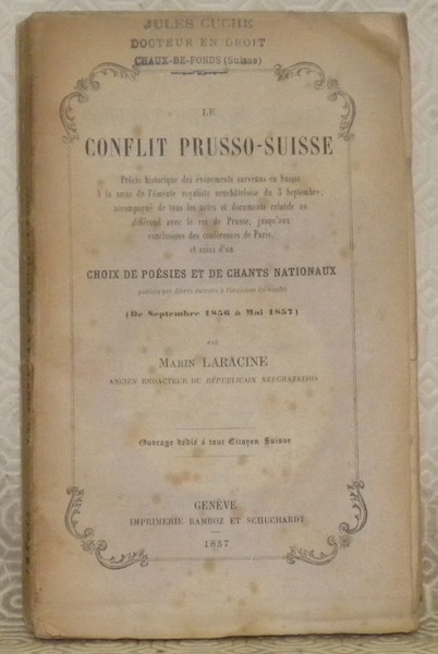 Le conflit Prusso-Suisse. Précis historique des événements survenus en Suisse …