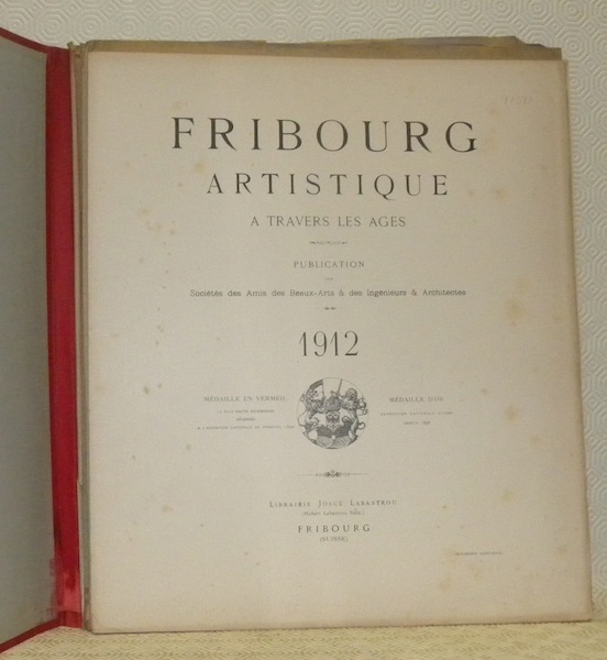 Fribourg artistique à travers les Ages. Publication des Sociétés des …