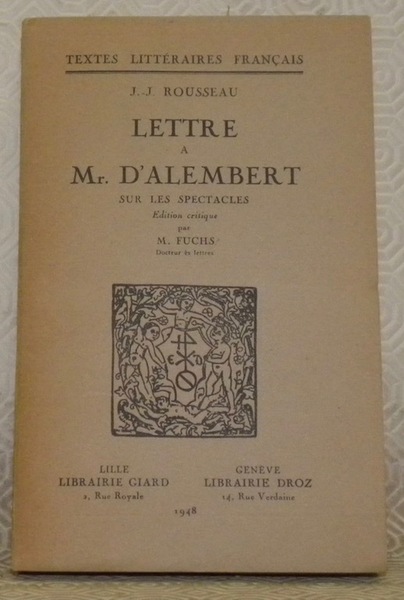 Lettre à Mr. d’Alembert sur les spectacles. Edition critique par …