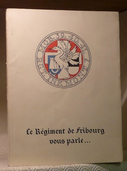 Le Régiment de Fribourg vous parle.