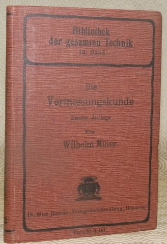 Die Vermessungskunde. Ein Taschenbuch für Schule une Praxis. Zweite Auflage. …