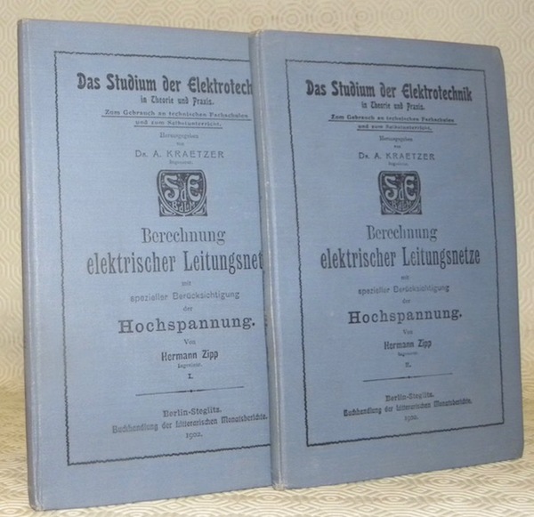 Berechnung elektrischer Leitungsnetze mit spezieller Berücksichtigung der Hochspannung. Erster Teil. …