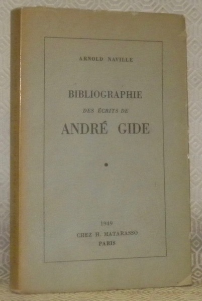 Bibliographie des écrits de André Gide. Préface de Maurice Bedel.