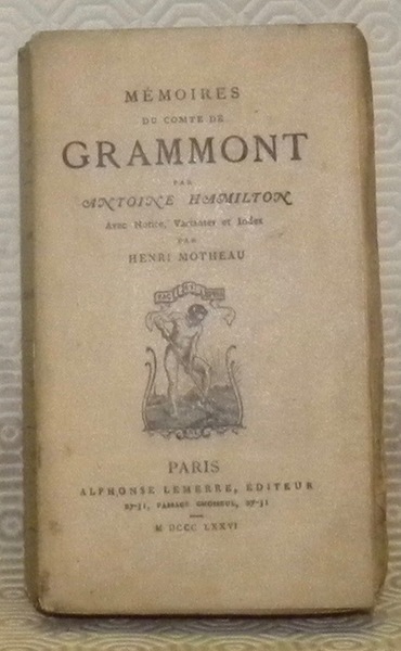 Mémoires du Comte de Grammont. Avec Notice, Variantes et Index …