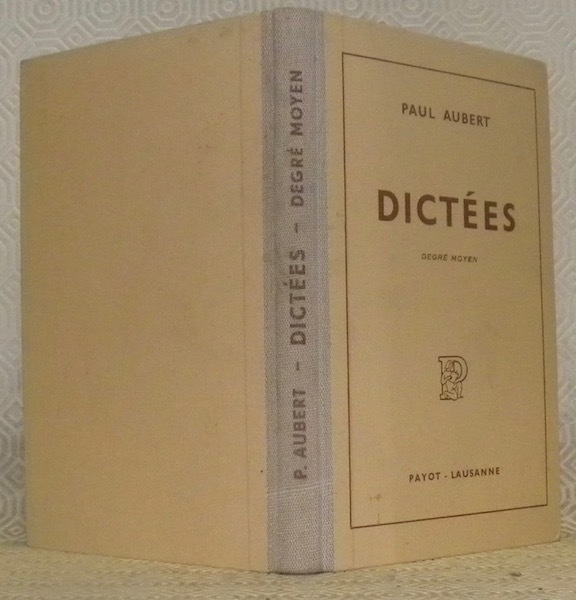 Dictées. Degré moyen. I. Textes et exercices orthographiques en application …