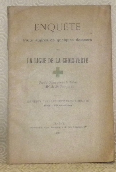 Enquête faite auprès de quelques docteurs par la Ligue de …