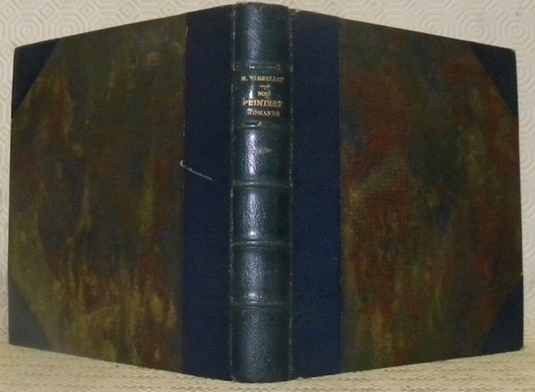 Nos peintres romands du XVIIIe et du XIXe siècle. Ouvrage …