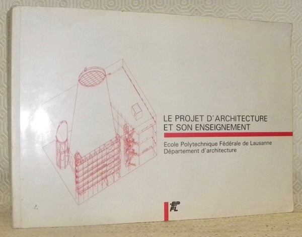 Le projet d’architecture et son enseignement. Ecole Polytechnique Fédérale de …