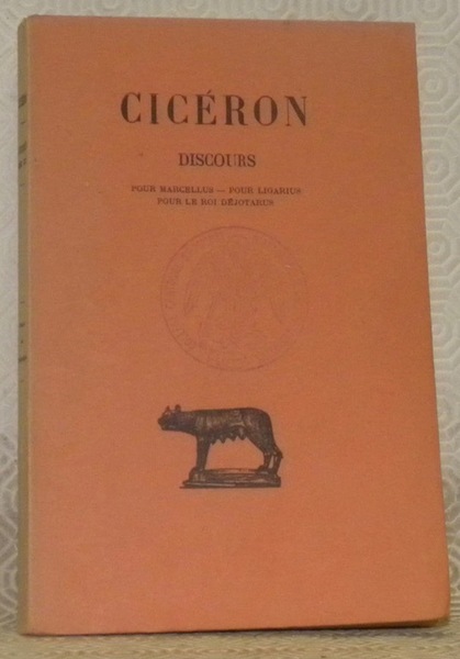 Discours. Tome XVIII. Pour Marcellus - Pour Ligarius - Pour …