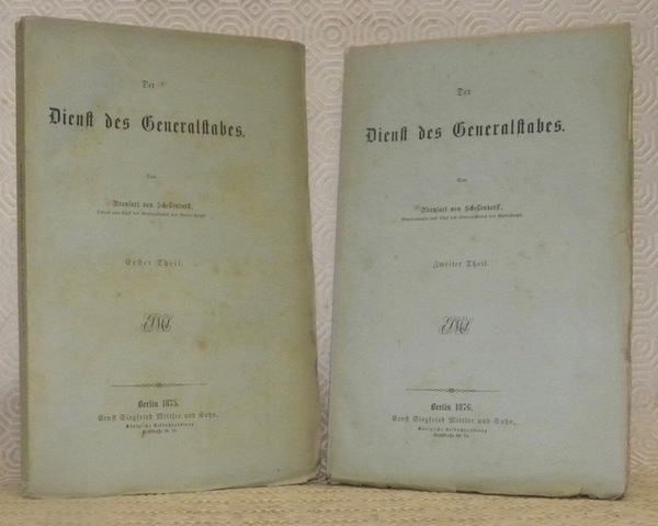 Der Dienst des Generalstabes. Erster Theil. Zweiter Theil.