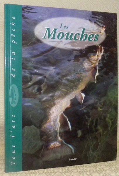 Les Mouches. Collection: Tout l’art de la pêche.