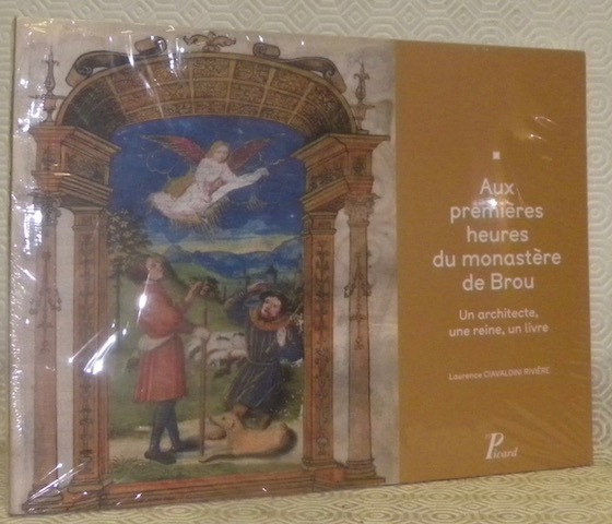 Aux premières heures du monastère de Brou. Un architecte, une …