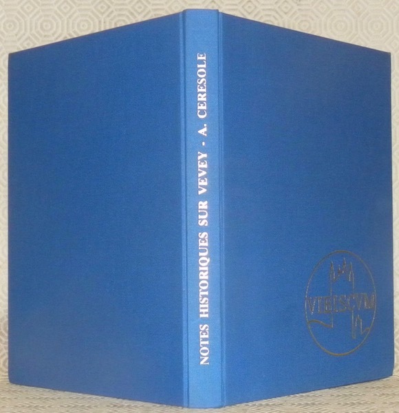 Notices historiques sur la ville de Vevey dédiées a mes …
