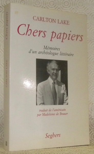 Chers papiers. Mémoires d’un archéologue littéraire. Traduit de l’américain par …