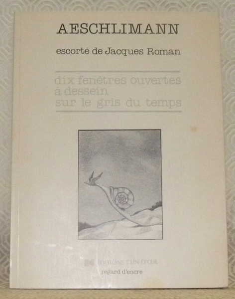 Aeschlimann escorté de Jacques Roman. Dix fenêtres ouvertes à dessein …