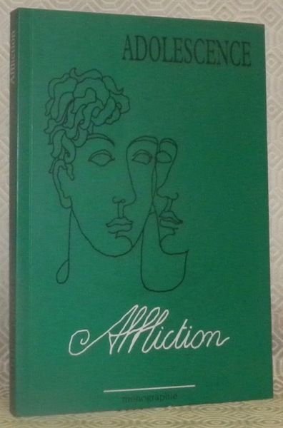 Adolescence. Affliction. Revue semestrielle de psychanalyse, psychopathologie et sciences humaines. …
