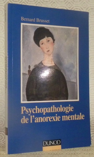 Psychopathologie de l’anorexie mentale. Collection: psychismes.