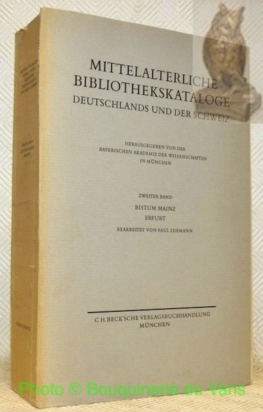 Mittelalterliche Bibliothekskataloge Deutschlands und der Schweiz. Herausgegeben von der Bayerischen …