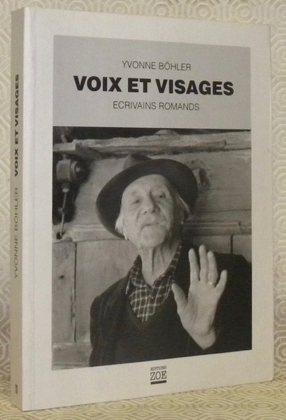 Voix et visages. Ecrivains romands. Portraits photographiques et choix de …