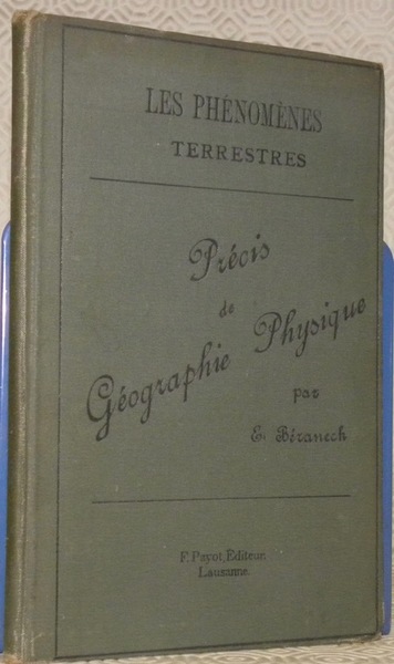 Précis de géographie physique. Les phénomènes terrestres. Illustré de 40 …