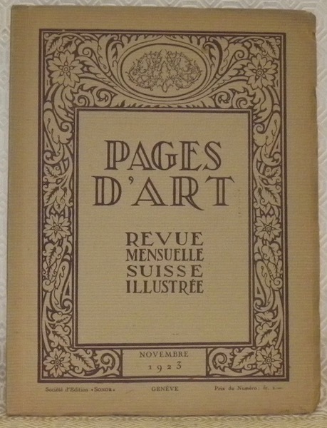 Pages d’Art. Novembre 1923. Revue Mensuelle Suisse Illustrée. Sommaire du …