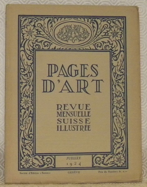 Pages d’Art. Juillet 1924. Revue Mensuelle Suisse Illustrée. Sommaire du …