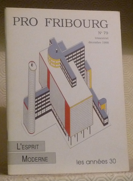 L’esprit moderne. Les années 30. Pro Fribourg N° 79.