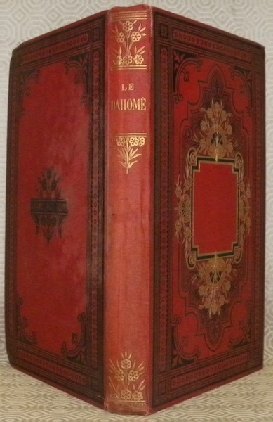 Le Dahomé. Souvenirs de voyage et de mission. Avec une …