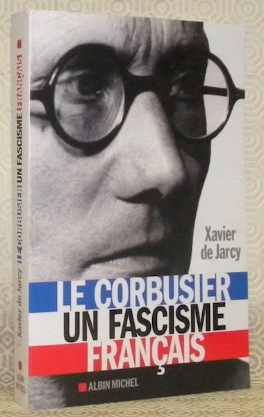 Le Corbusier, un fascisme français.